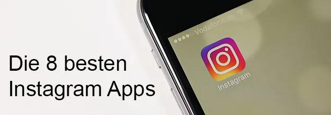 Diese 8 Instagram Apps braucht ihr
